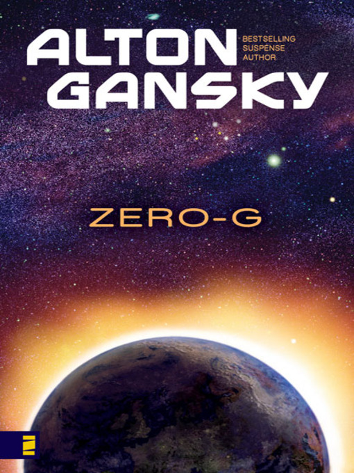 Title details for Zero-G by Alton Gansky - Available